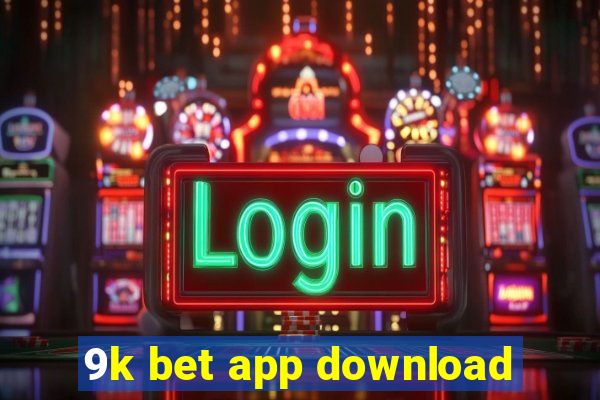 9k bet app download